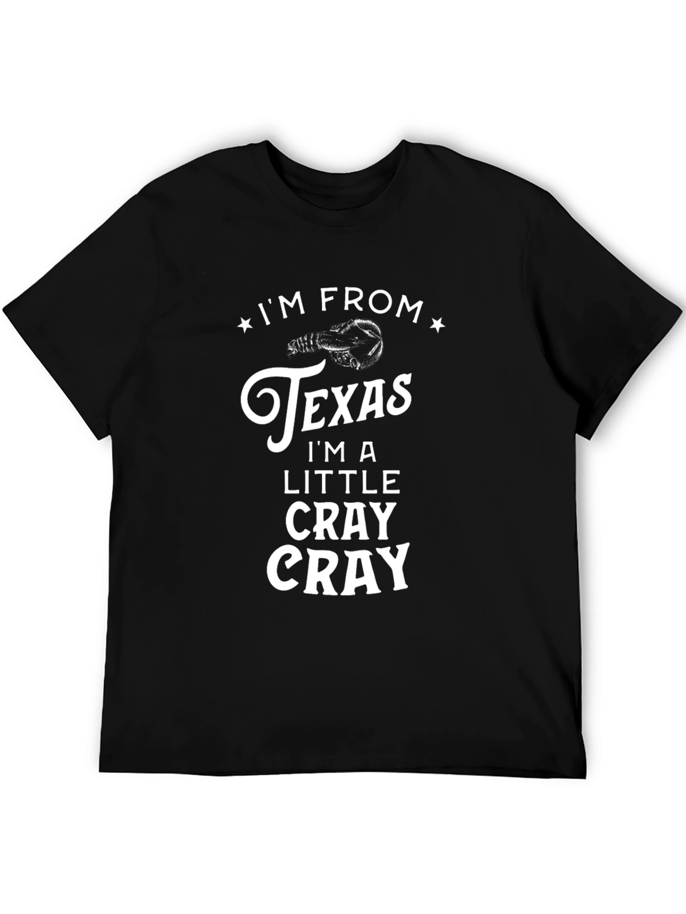 Im From Texas Cray Cray Black Graphic Tee