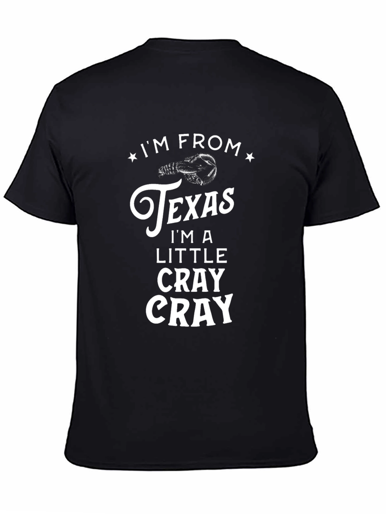 Im From Texas Cray Cray Black Graphic Tee