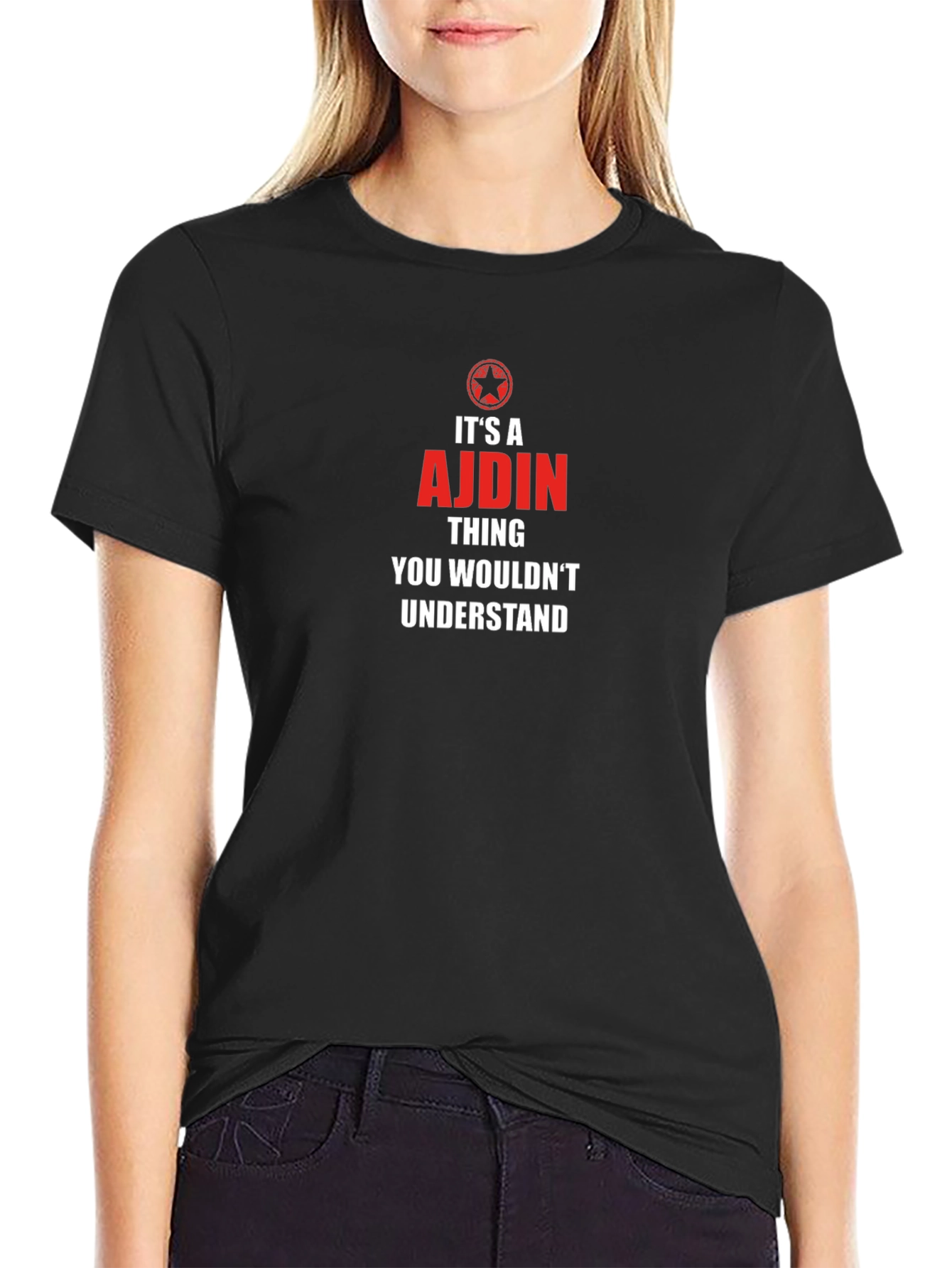 Its a Ajdin Thing T-Shirt - You Wouldnt Understand