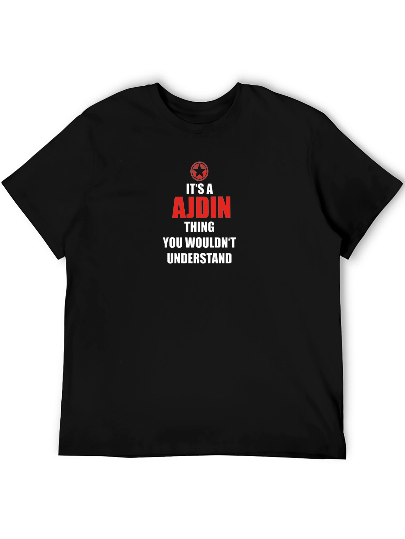 Its a Ajdin Thing T-Shirt - You Wouldnt Understand