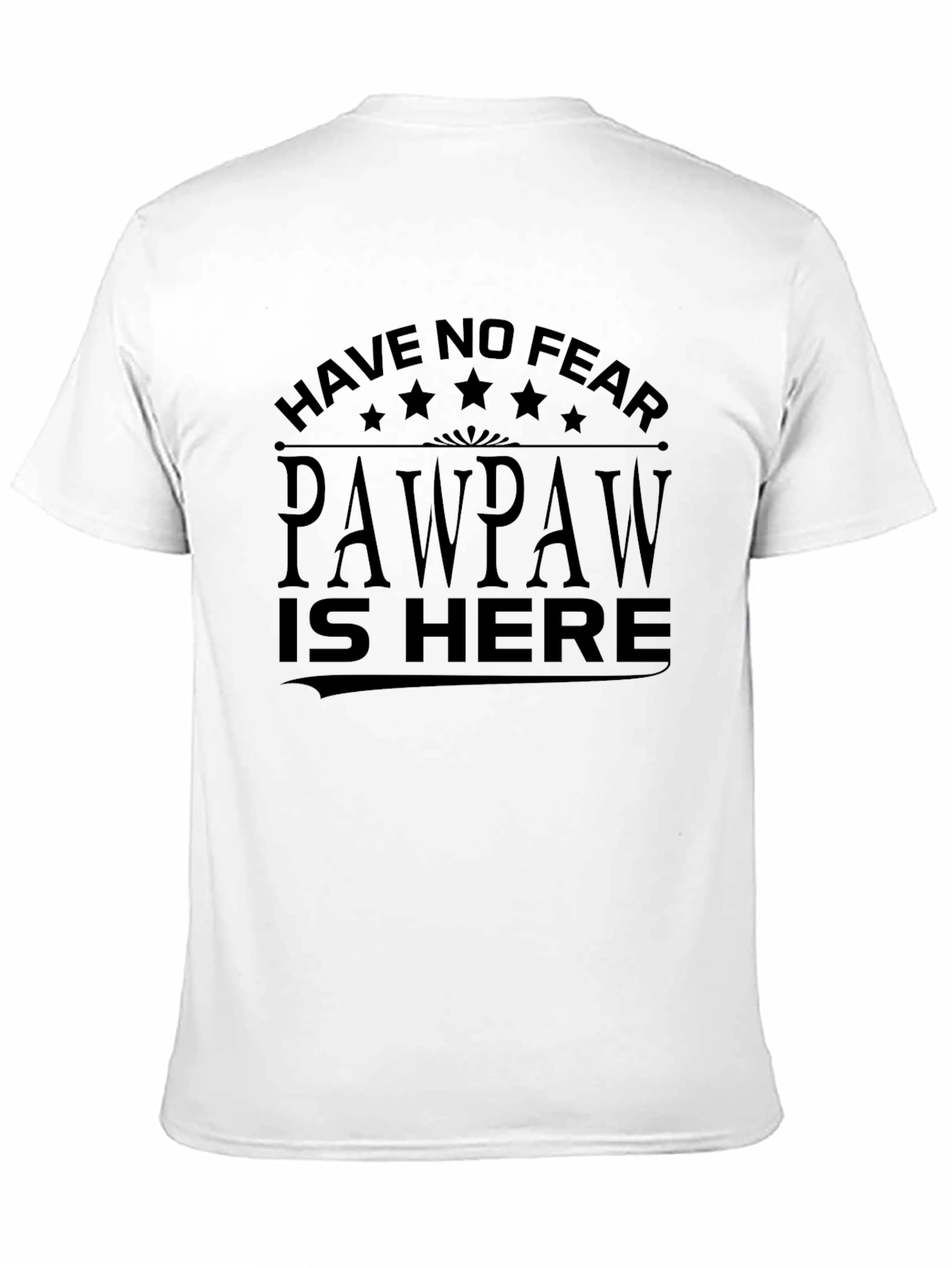 Have No Fear Pawpaw Is Here T-Shirt