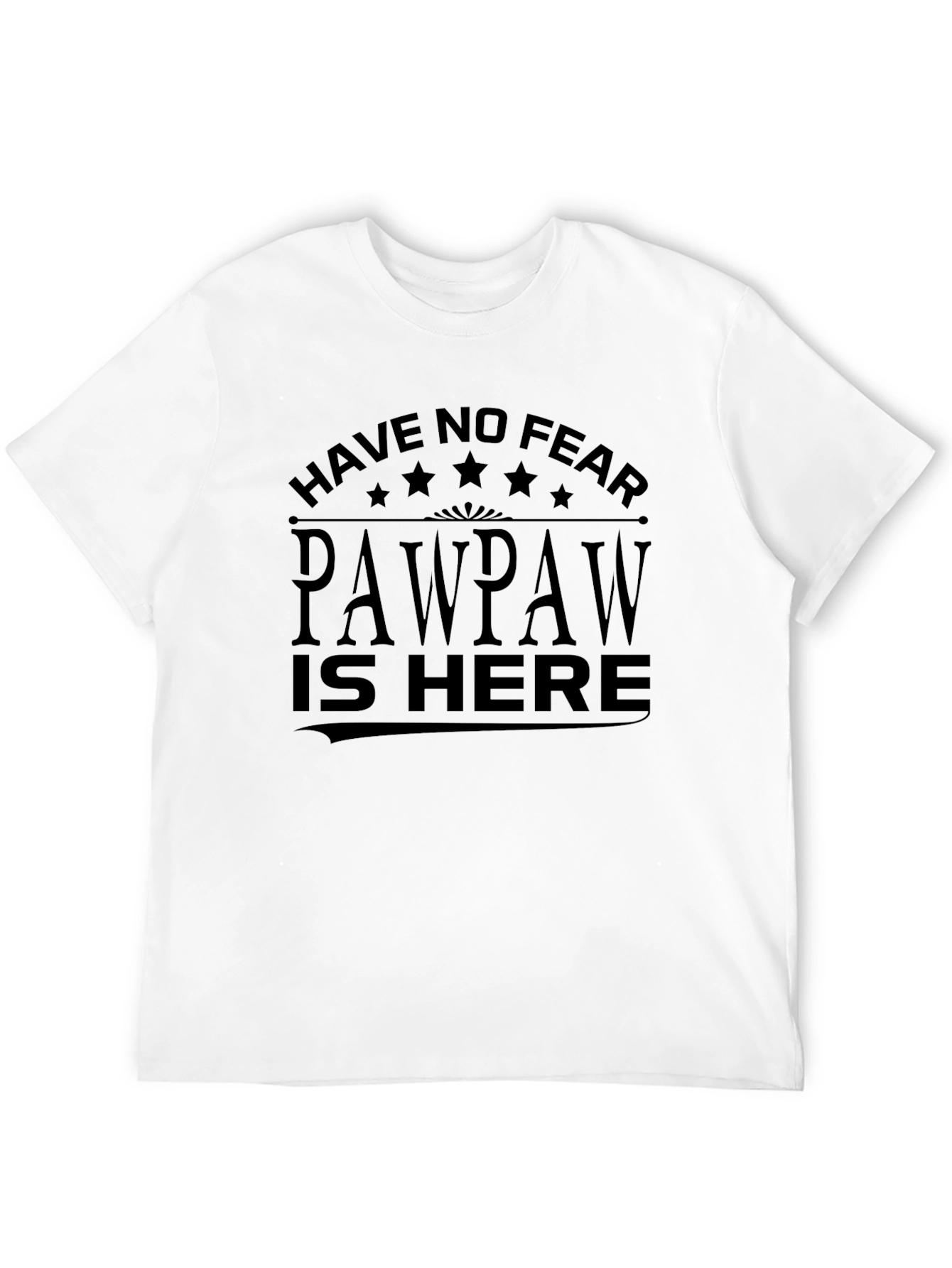 Have No Fear Pawpaw Is Here T-Shirt