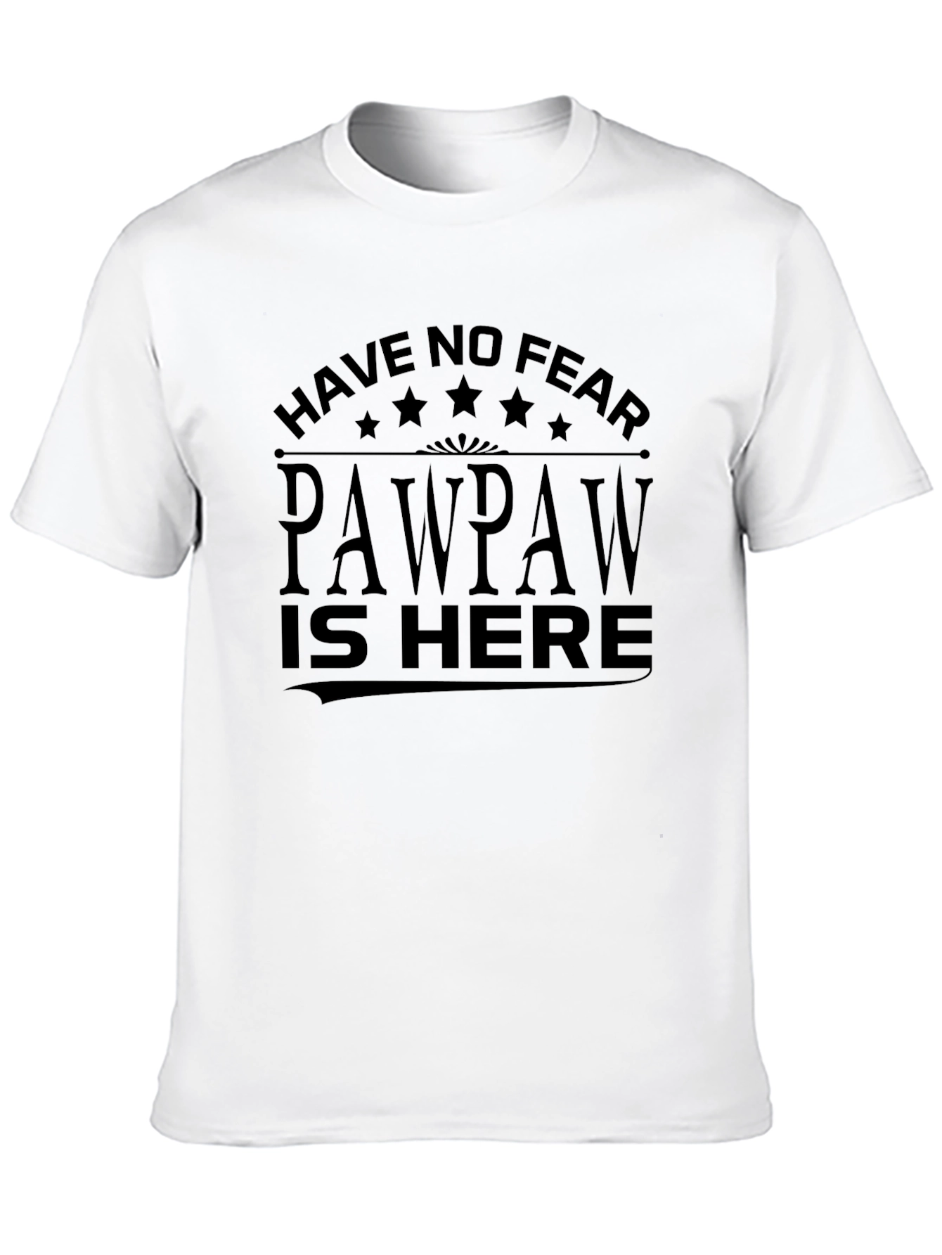 Have No Fear Pawpaw Is Here T-Shirt