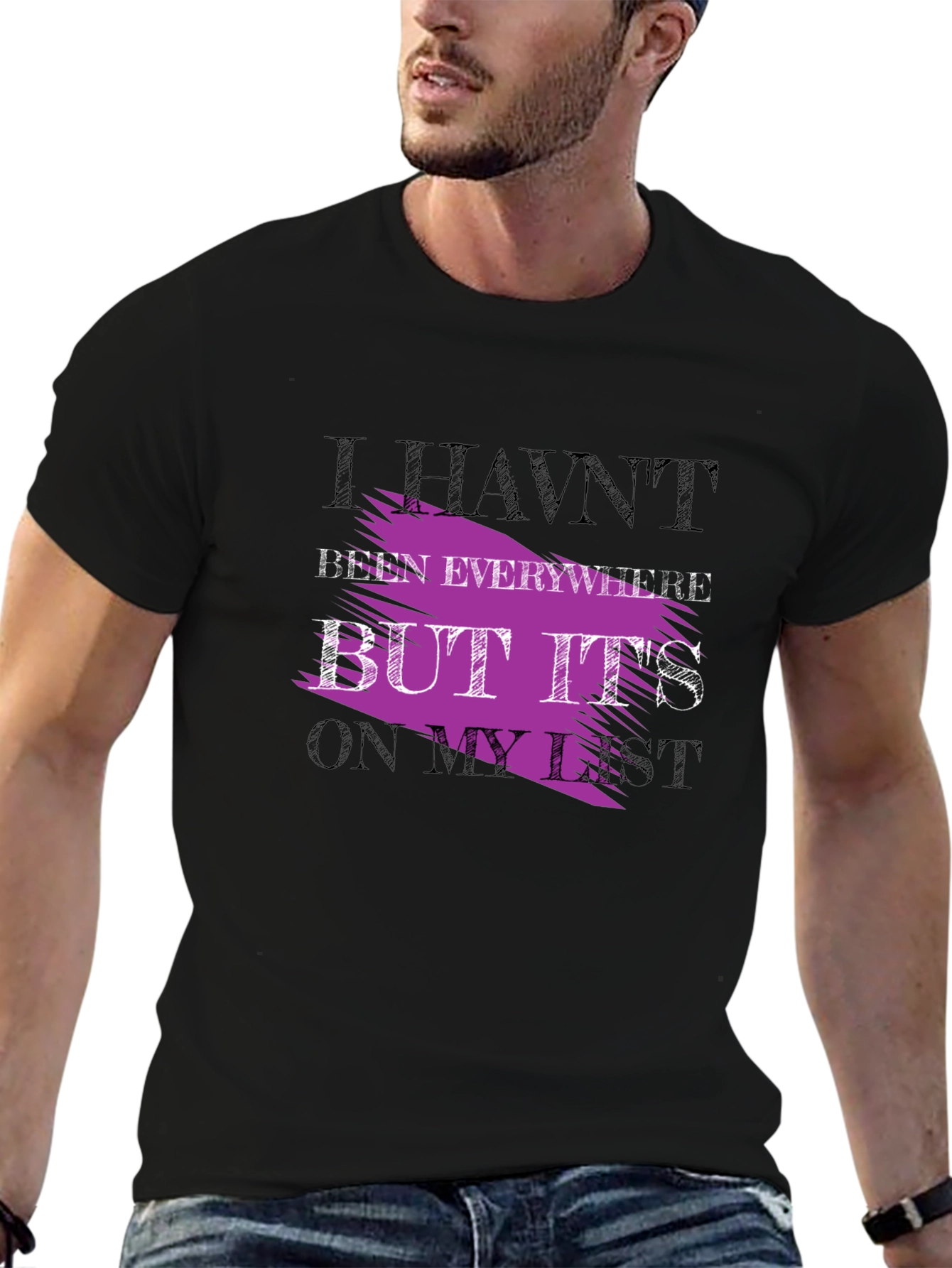 Havent Been Everywhere Graphic Tee